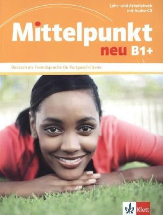 Mittelpunkt neu B1+. Deutsch als Fremdsprache für Fortgeschrittene. Lehr- und Arbeitsbuch + Audio-CD - фото №1