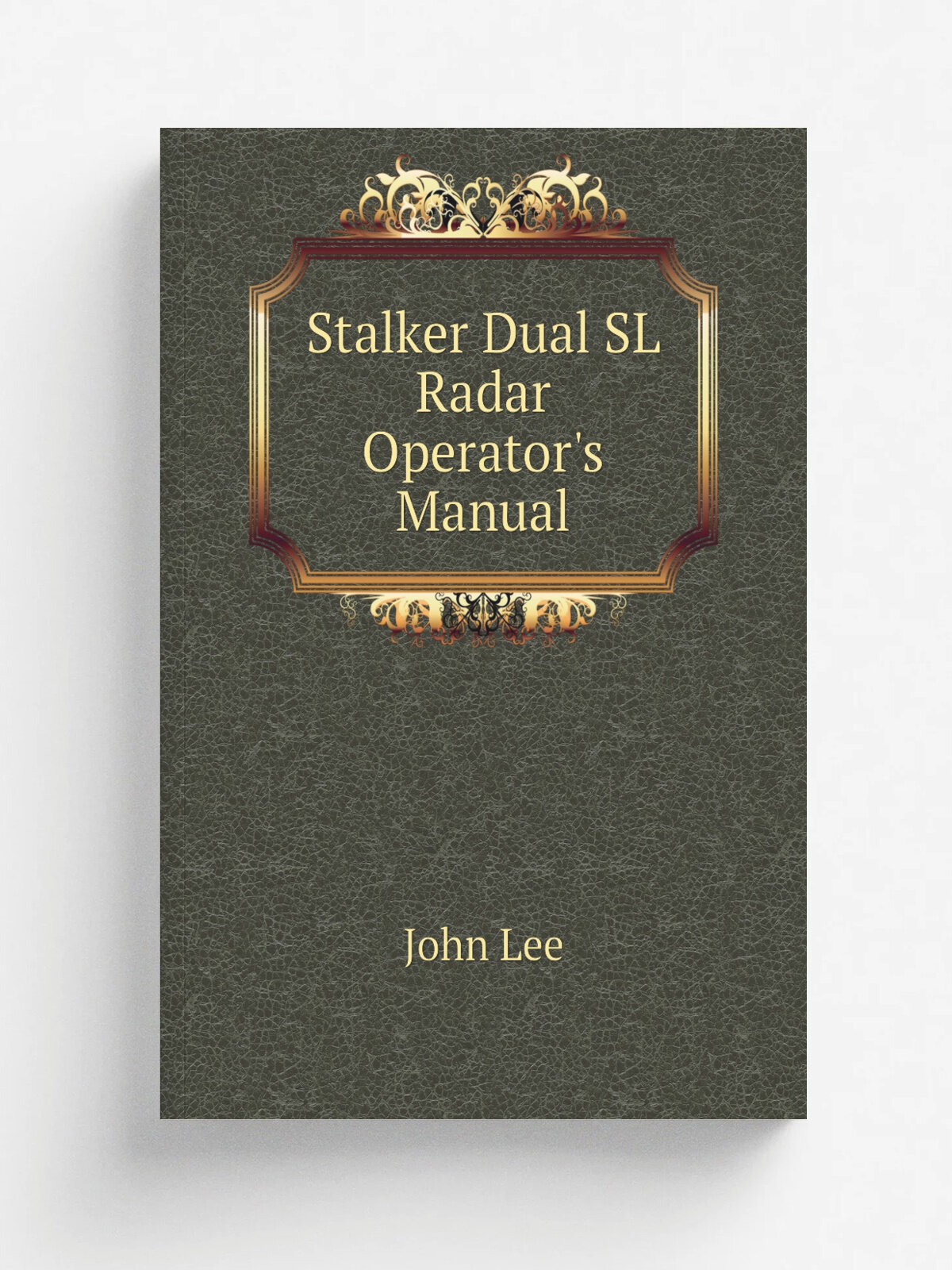Stalker Dual Sl Radar Operator's Manual | John Lee | Репринт