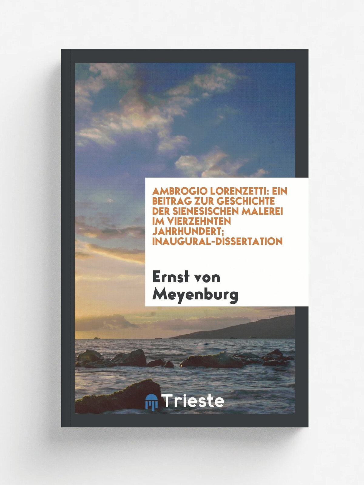 Ambrogio Lorenzetti. Inaugural-dissertation zur Erlangung der .