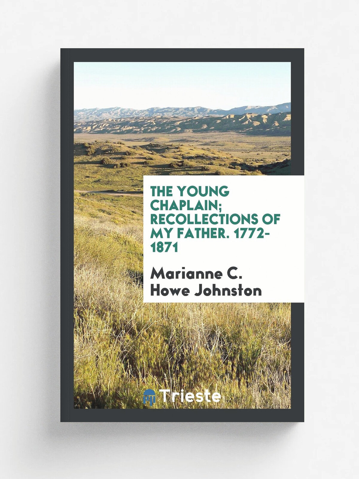The young Chaplain; Recollections of my father. 1772-1871