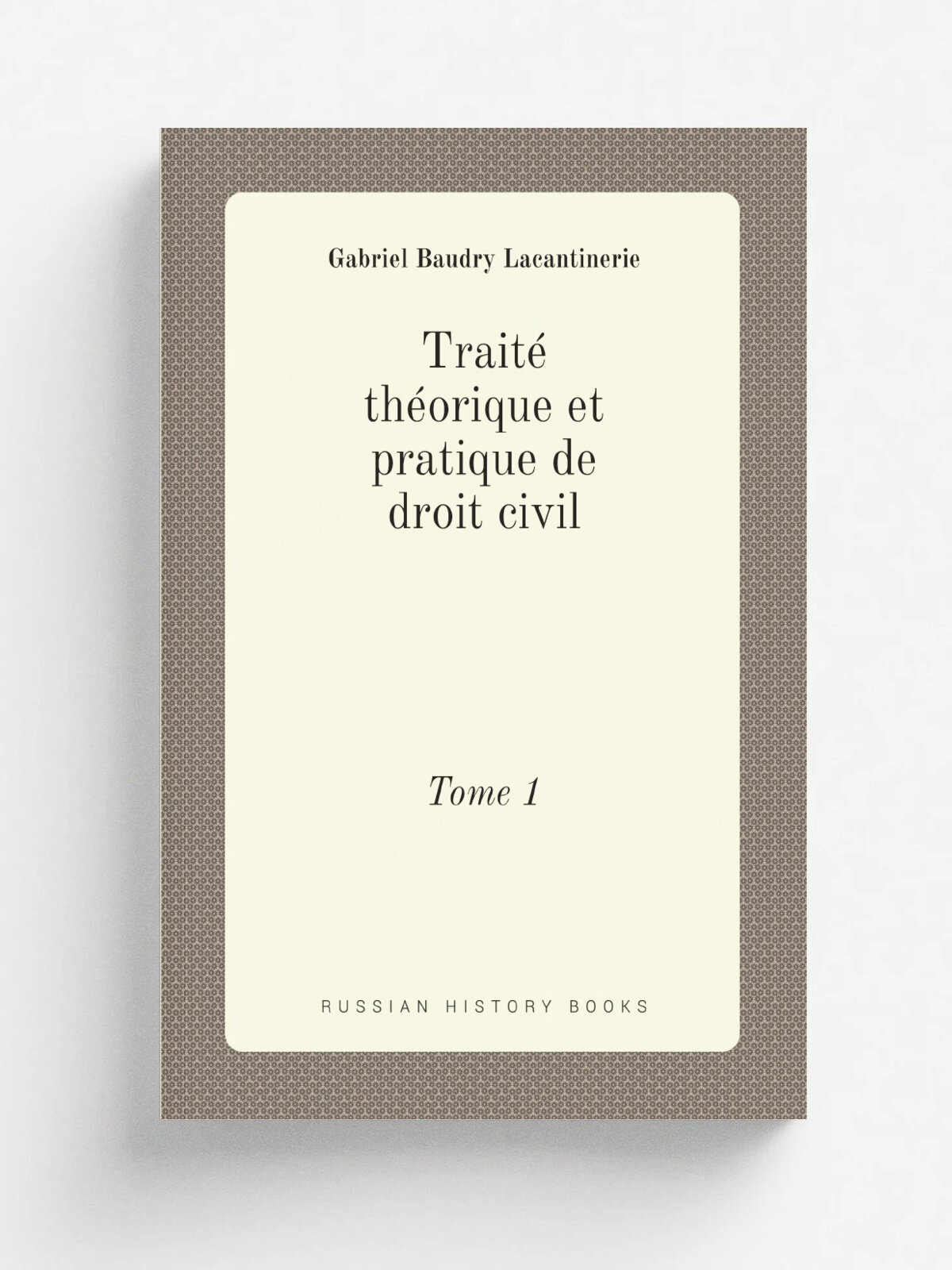Trait. th.orique et pratique de droit civil. Tome 1