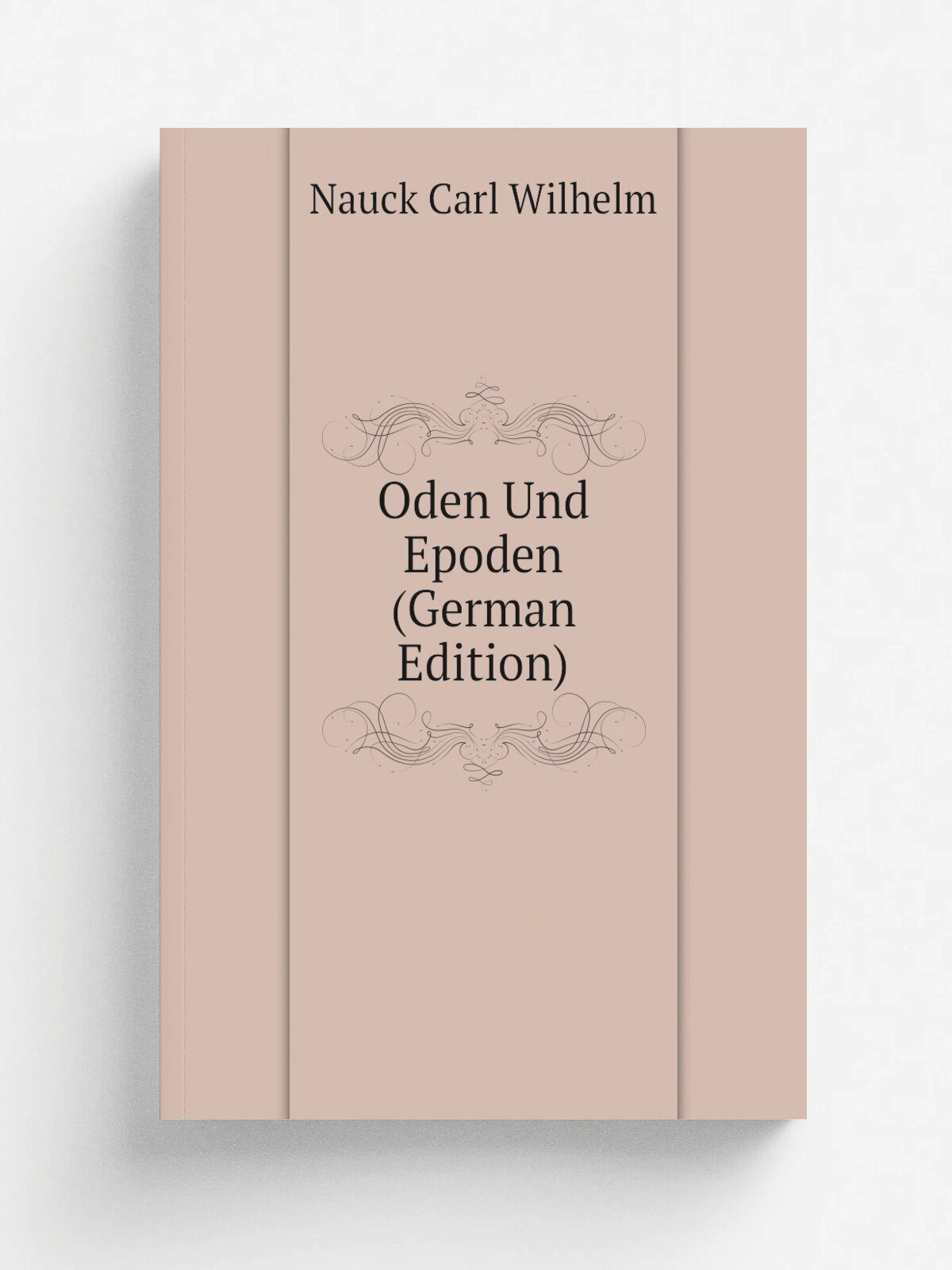 Oden Und Epoden (German Edition) | Nauck Carl Wilhelm | Репринт