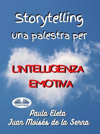 Storytelling, Una Palestra Per L’intelligenza Emotiva [Цифровая книга]