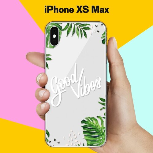 Силиконовый чехол Good Vibes на Apple iPhone Xs Max