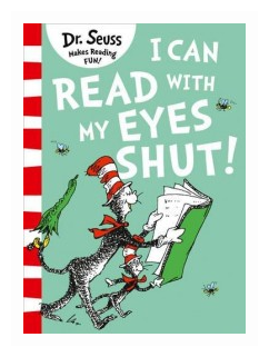 Dr. Seuss "I Can Read with My Eyes Shut"