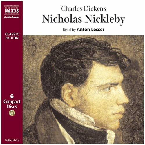 Dickens - Nicholas Nickleby -Чарльз Диккенс Naxos AB CD EC (Компакт-диск 6шт) Anton Lesser homer odyssey the гомер одиссея аудиокнига на английском языке naxos ab cd ec компакт диск 3шт