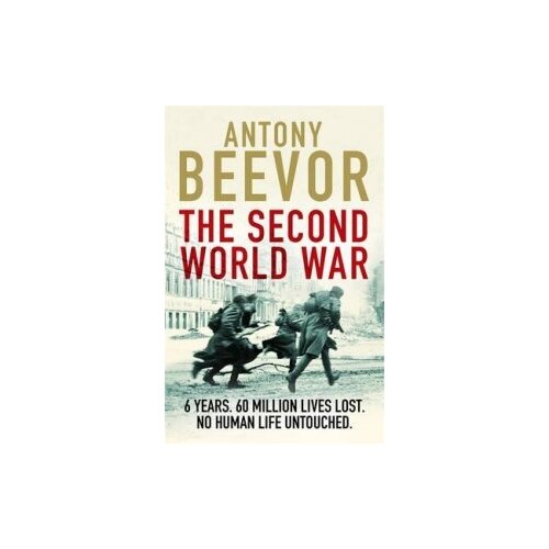 Beevor Antony "The Second World War"