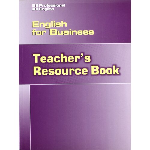 Professional English: English For Business Teacher's Resource Book