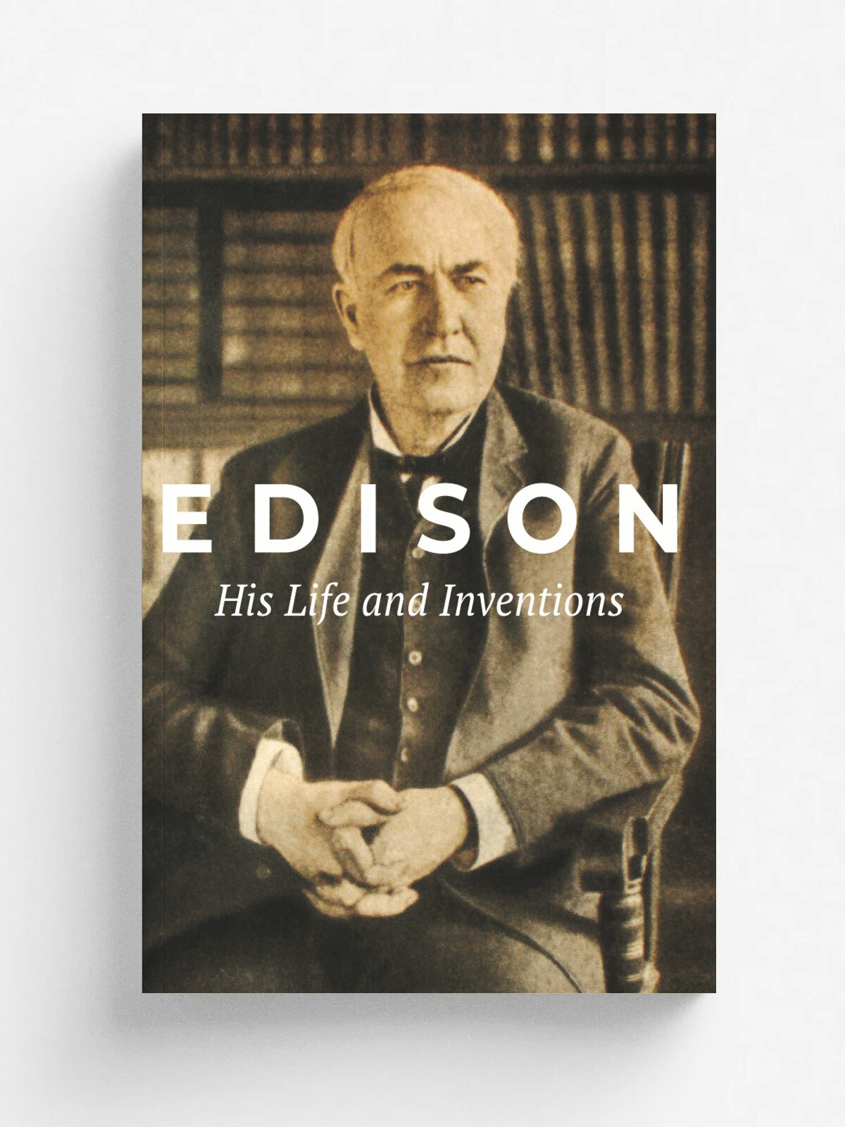 Edison / Эдисон. His Life and Inventions / Его жизнь и изобретения