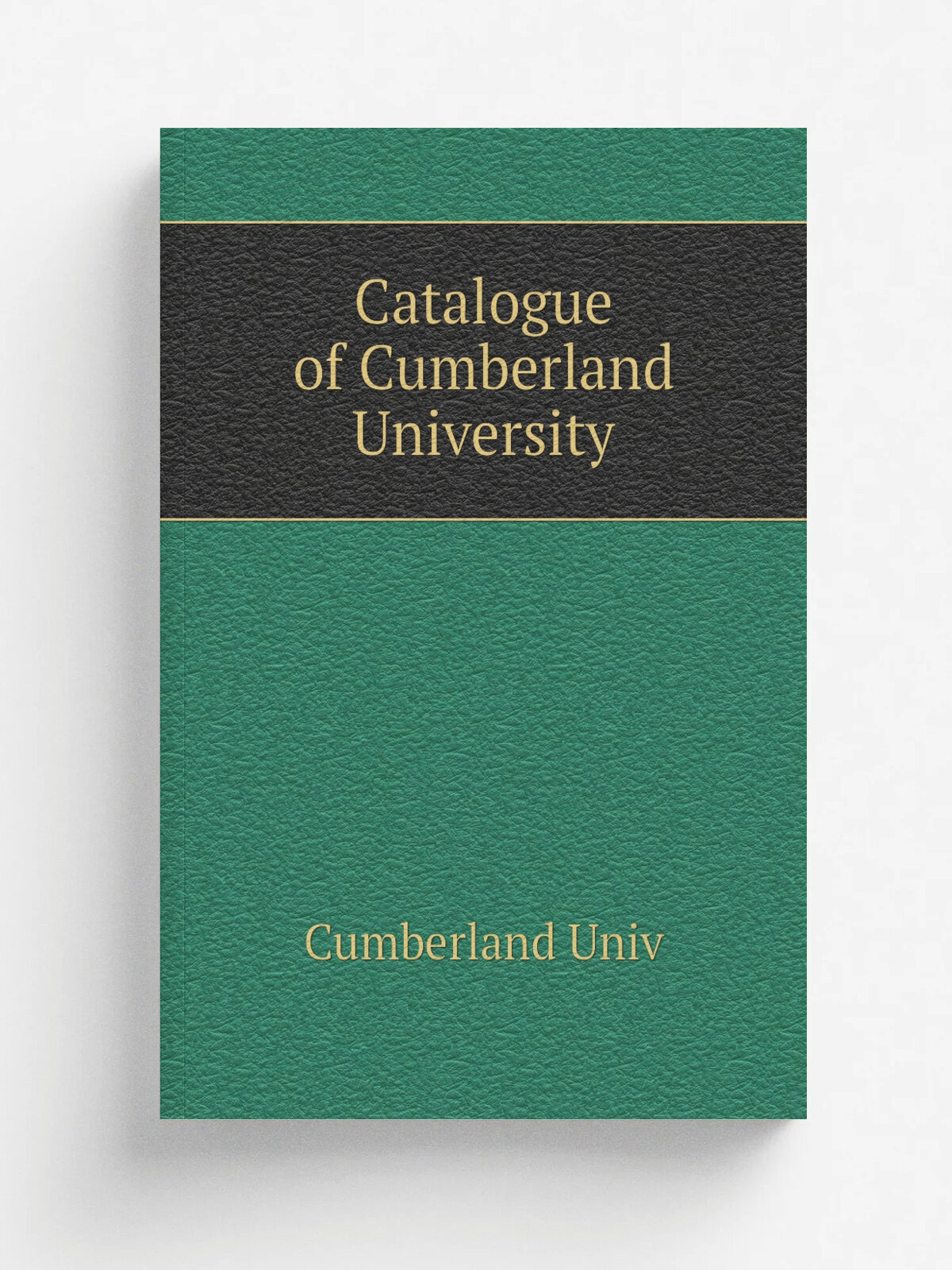 Catalogue of Cumberland University | Cumberland Univ | 1895 | Cumberland Presbyterian Publishing House | Репринт