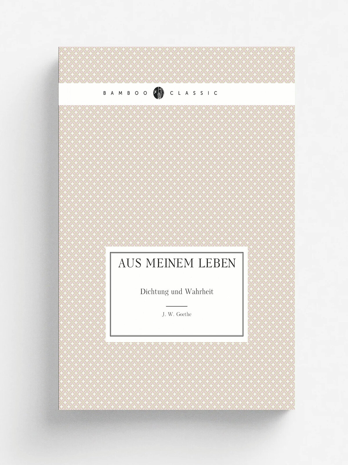 Aus meinem Leben. Dichtung und Wahrheit | И. В. Гёте | Leipzig P. Reclam | Репринт