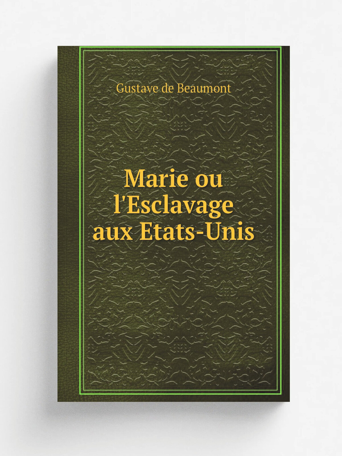 Marie ou l'Esclavage aux Etats-Unis | Gustave de Beaumont | Репринт