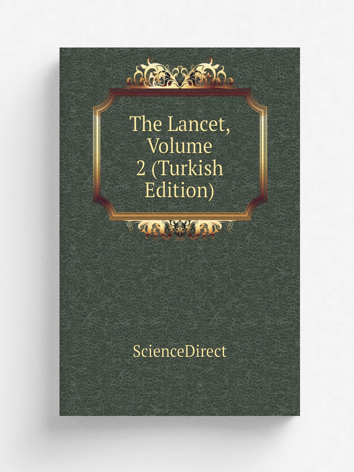 The Lancet, Volume 2 (Turkish Edition) | ScienceDirect | Репринт