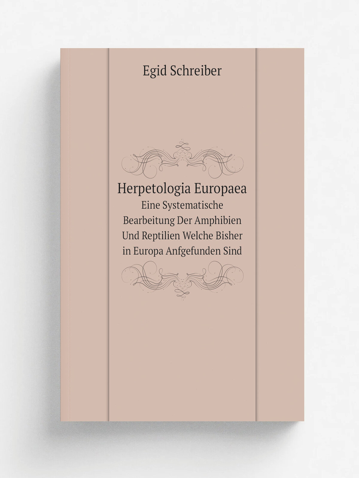 Herpetologia Europaea. Eine Systematische Bearbeitung Der Amphibien Und Reptilien Welche Bisher in Europa Anfgefunden Sind | Egid Schreiber | 1912 | …