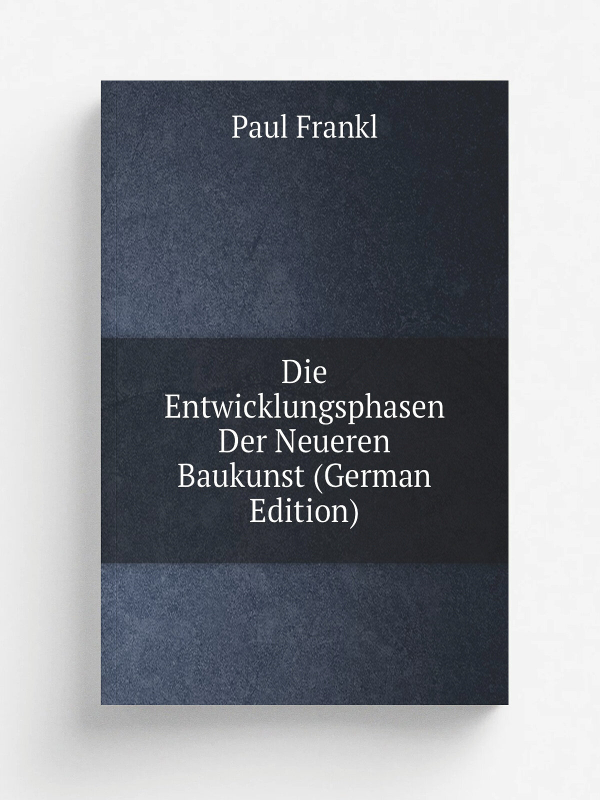Die Entwicklungsphasen Der Neueren Baukunst (German Edition) | Paul Frankl | Репринт