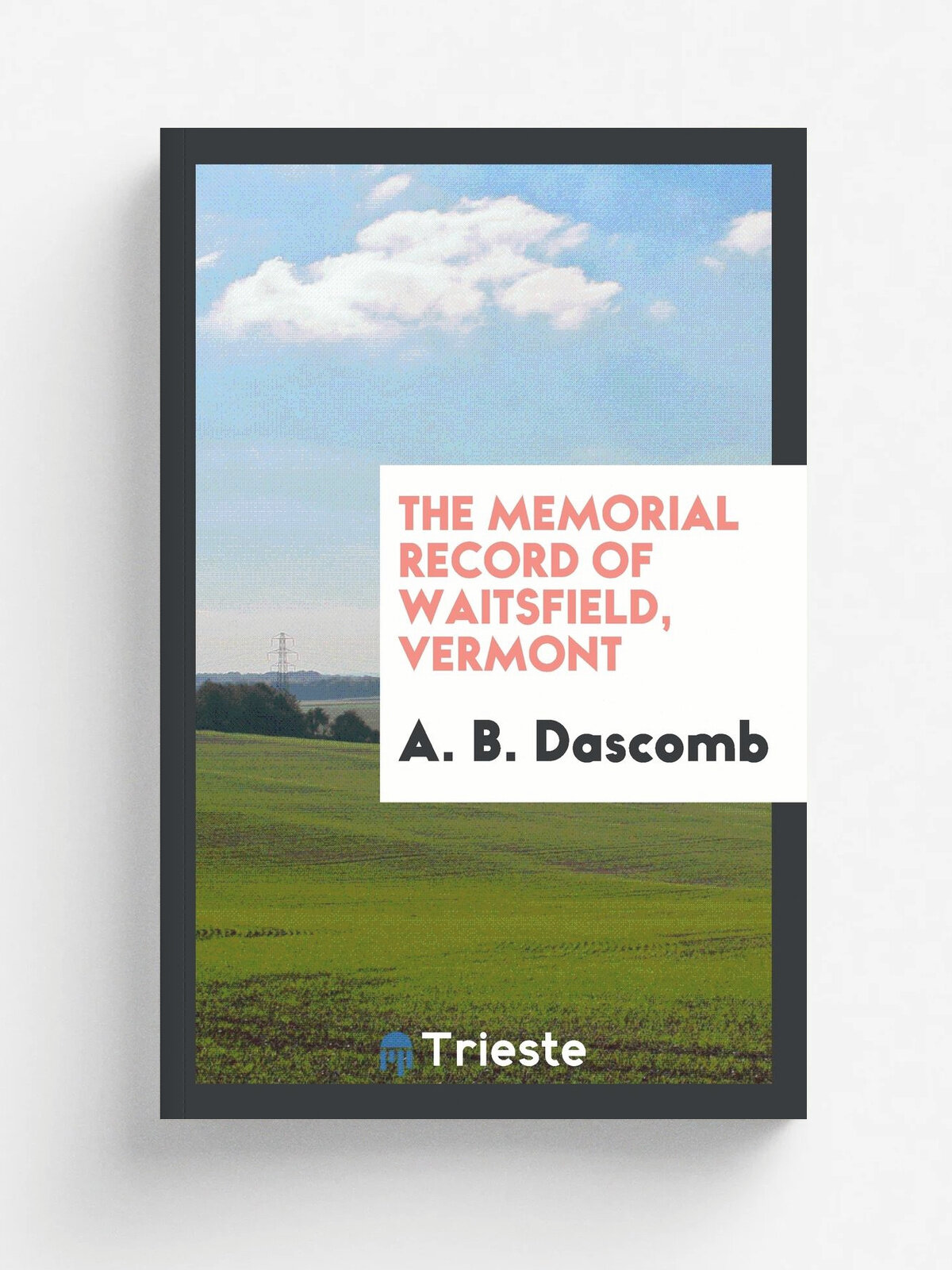 The memorial record of Waitsfield, Vermont