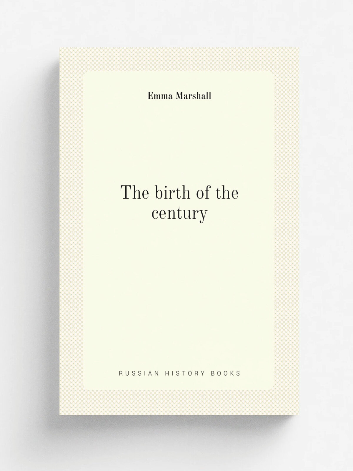 The birth of the century | Emma Marshall | 1881 | Репринт