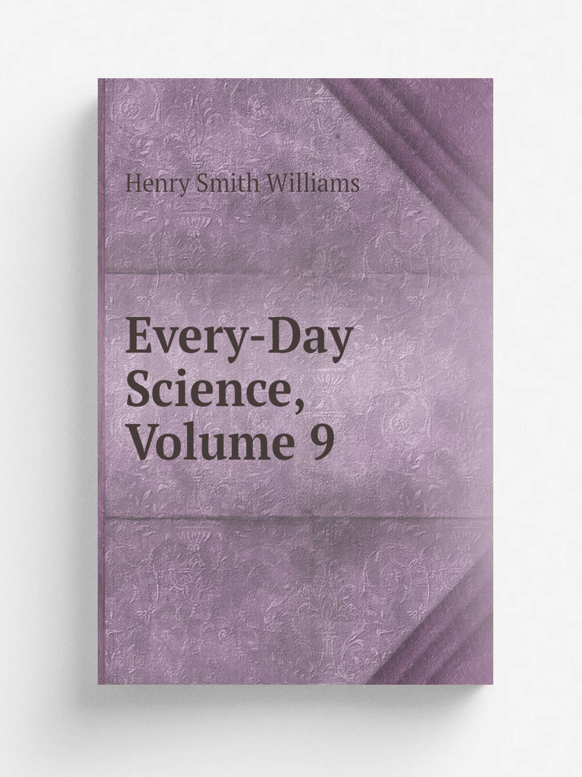 Every-Day Science, Volume 9