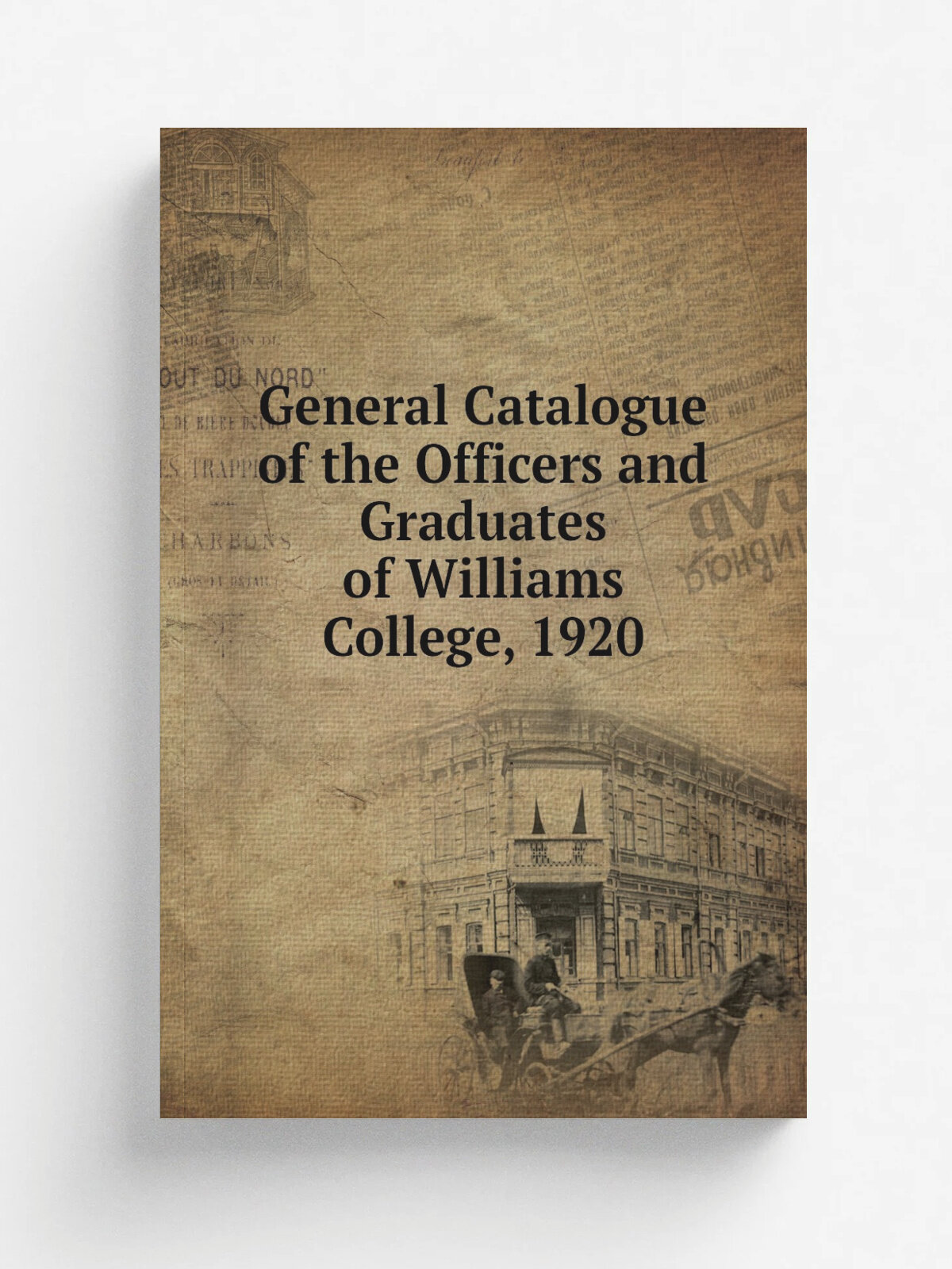 General Catalogue of the Officers and Graduates of Williams College, 1920