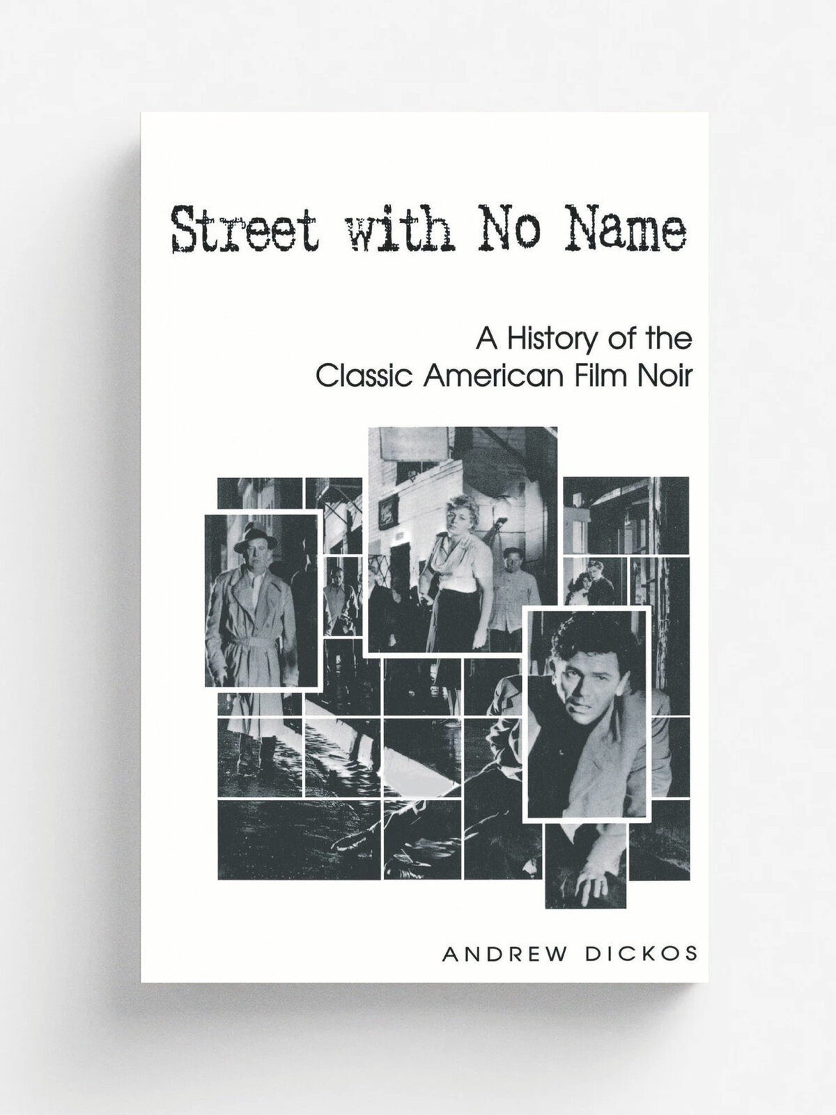 Street with No Name. A History of the Classic American Film Noir