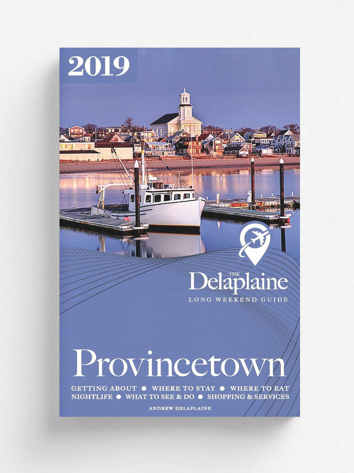 PROVINCETOWN - The Delaplaine 2019 Long Weekend Guide