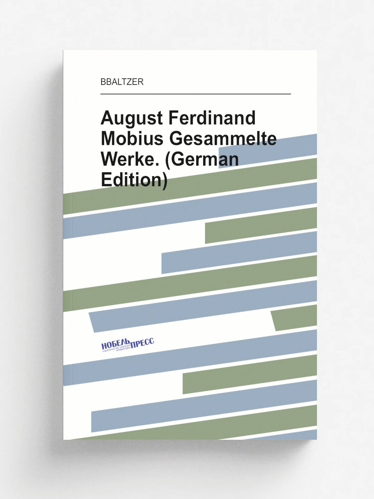 August Ferdinand Mobius Gesammelte Werke. (German Edition) | BBALTZER | Репринт