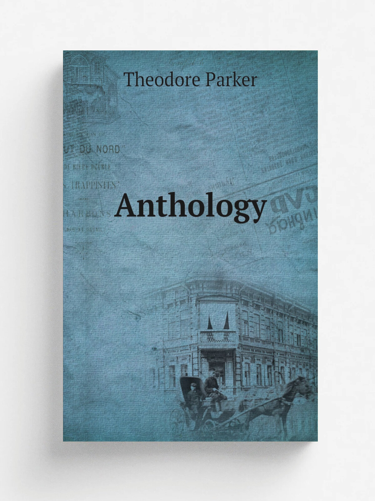 Anthology | Theodore Parker | Boston: Beacon Press | Репринт