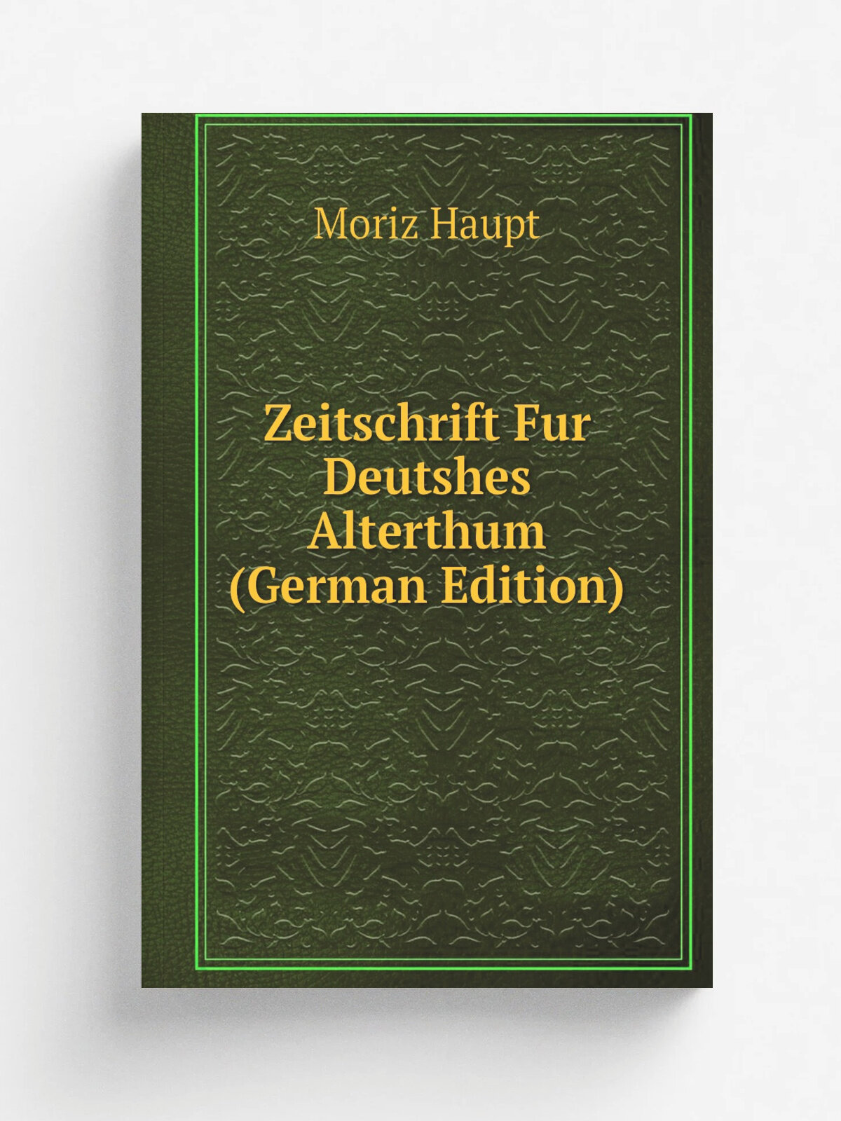Zeitschrift Fur Deutshes Alterthum (German Edition) | Moriz Haupt | Репринт