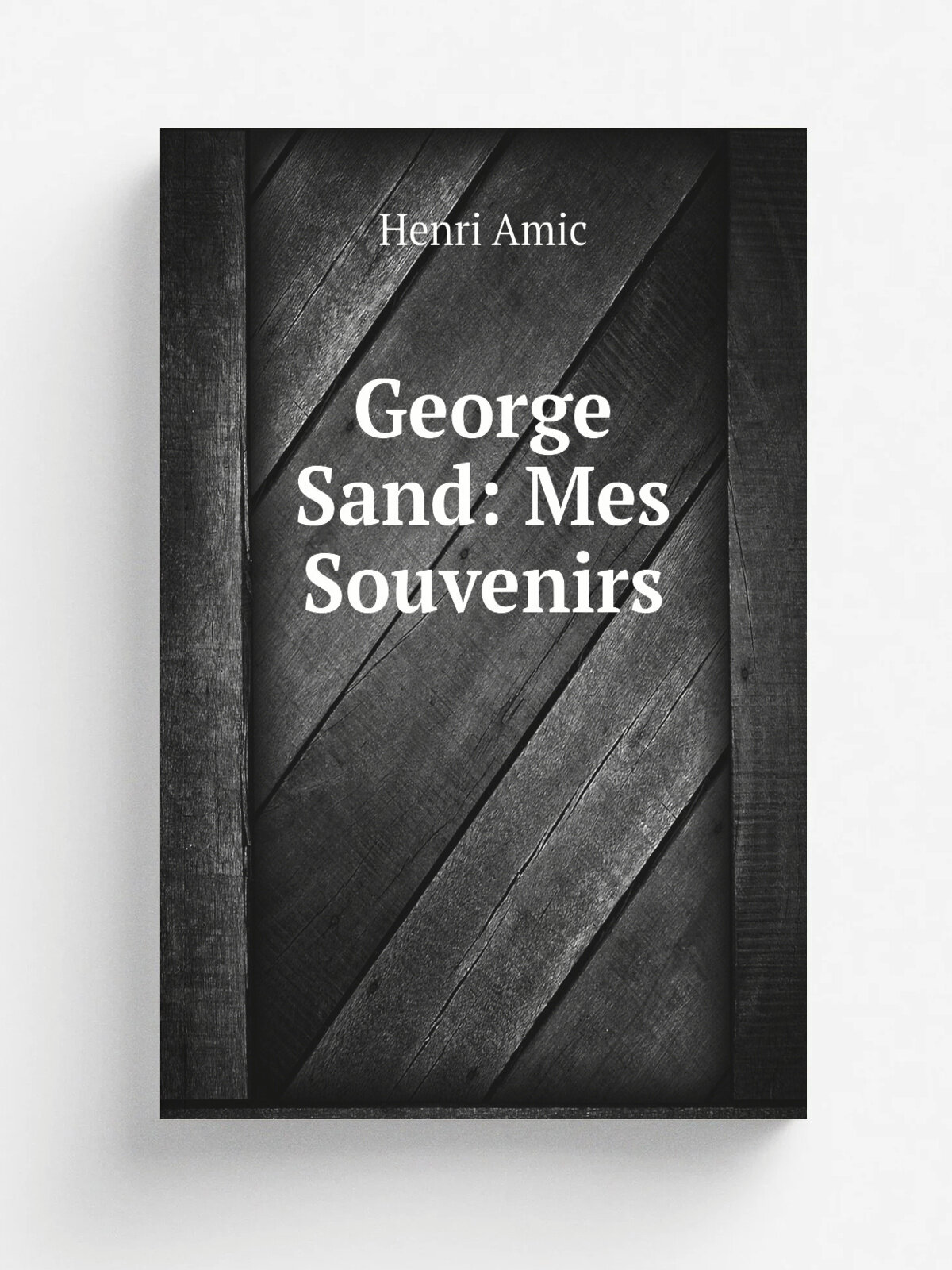 George Sand: Mes Souvenirs | Henri Amic | Репринт