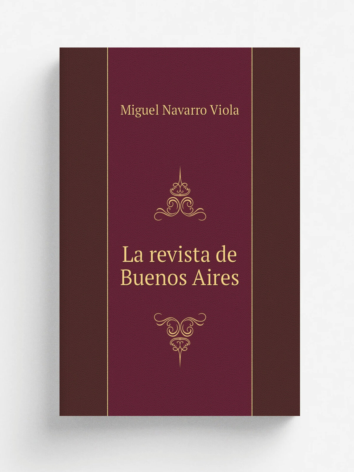 La revista de Buenos Aires | Miguel Navarro Viola | 1866 | Impr. de Mayo | Репринт