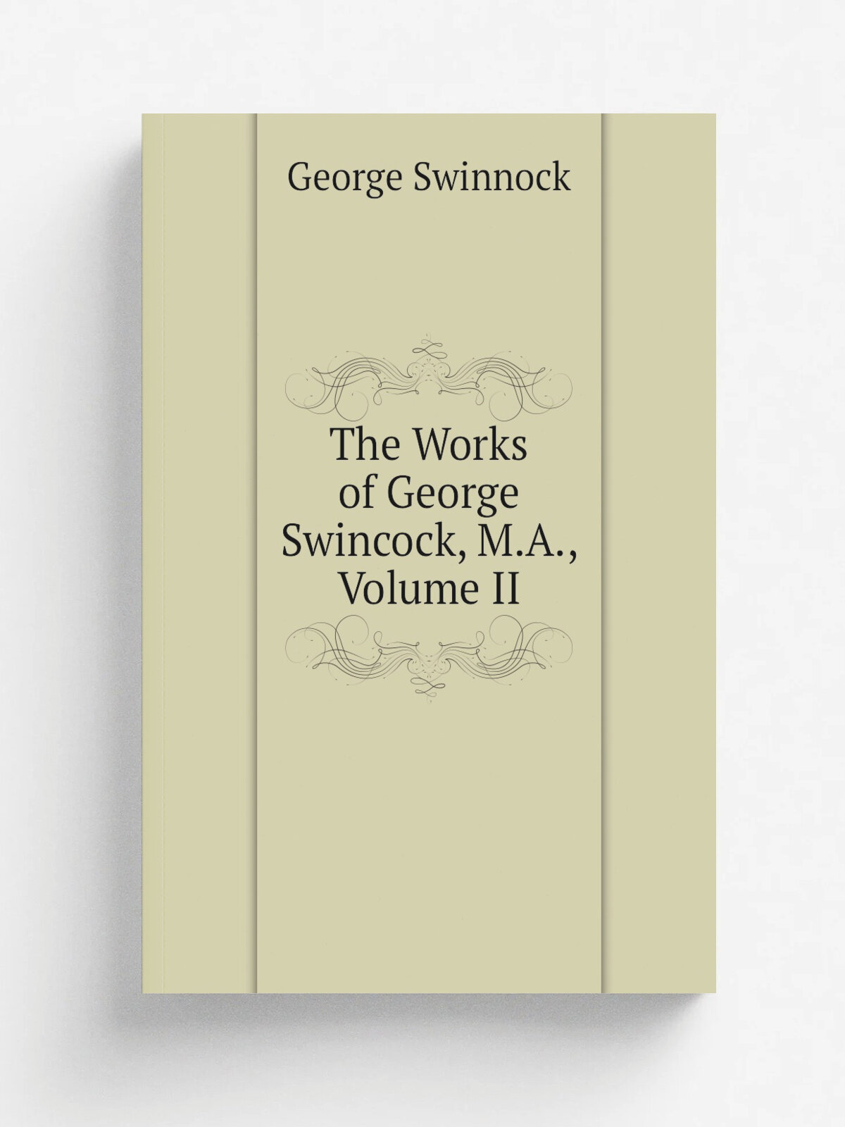 The Works of George Swincock, M.A, Volume Ii | George Swinnock | Репринт