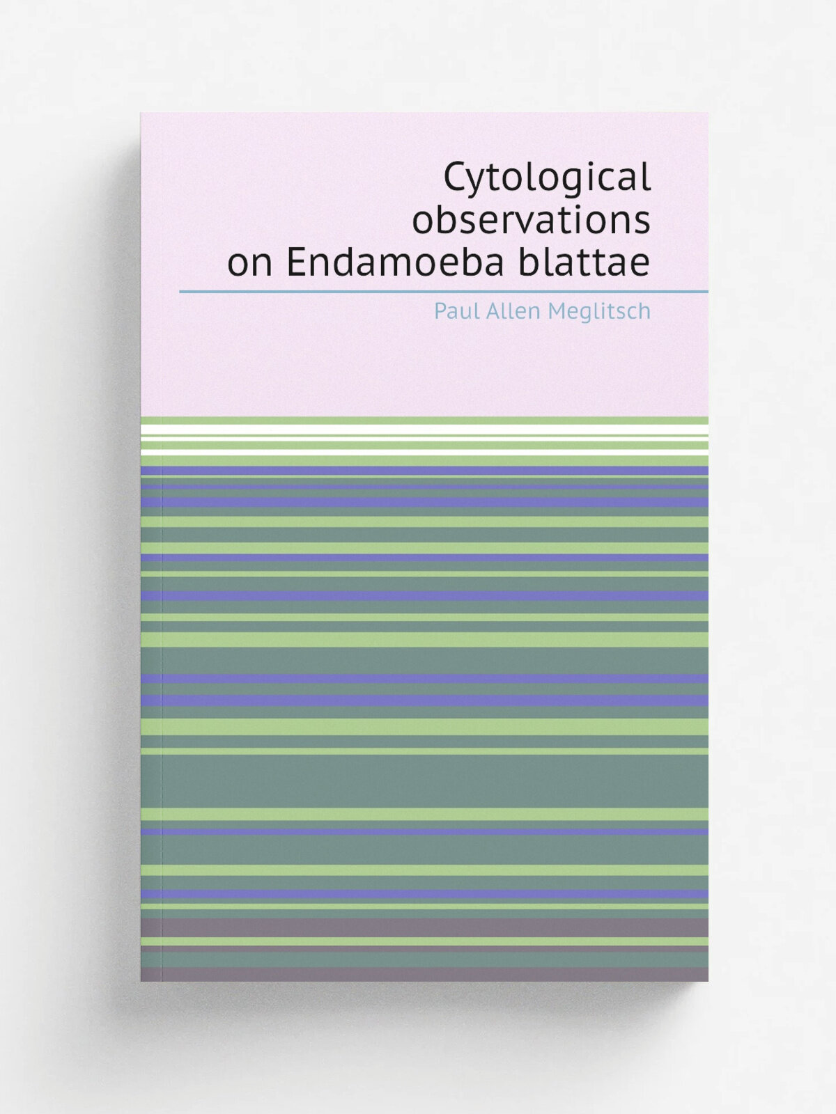 Cytological observations on Endamoeba blattae | Paul Allen Meglitsch | 1940 | Urbana, The University of Illinois press | Репринт