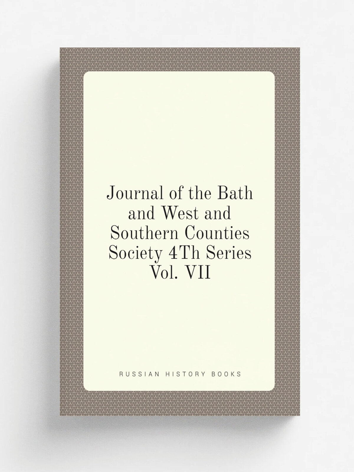 Journal of the Bath and West and Southern Counties Society 4Th Series Vol. Vii | Репринт