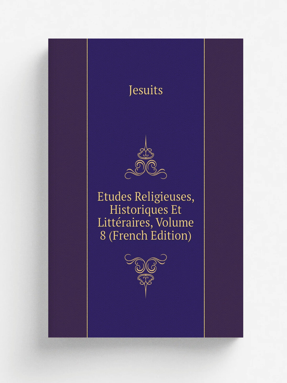 Etudes Religieuses, Historiques Et Litt.raires, Volume 8 (French Edition) | Jesuits | Репринт