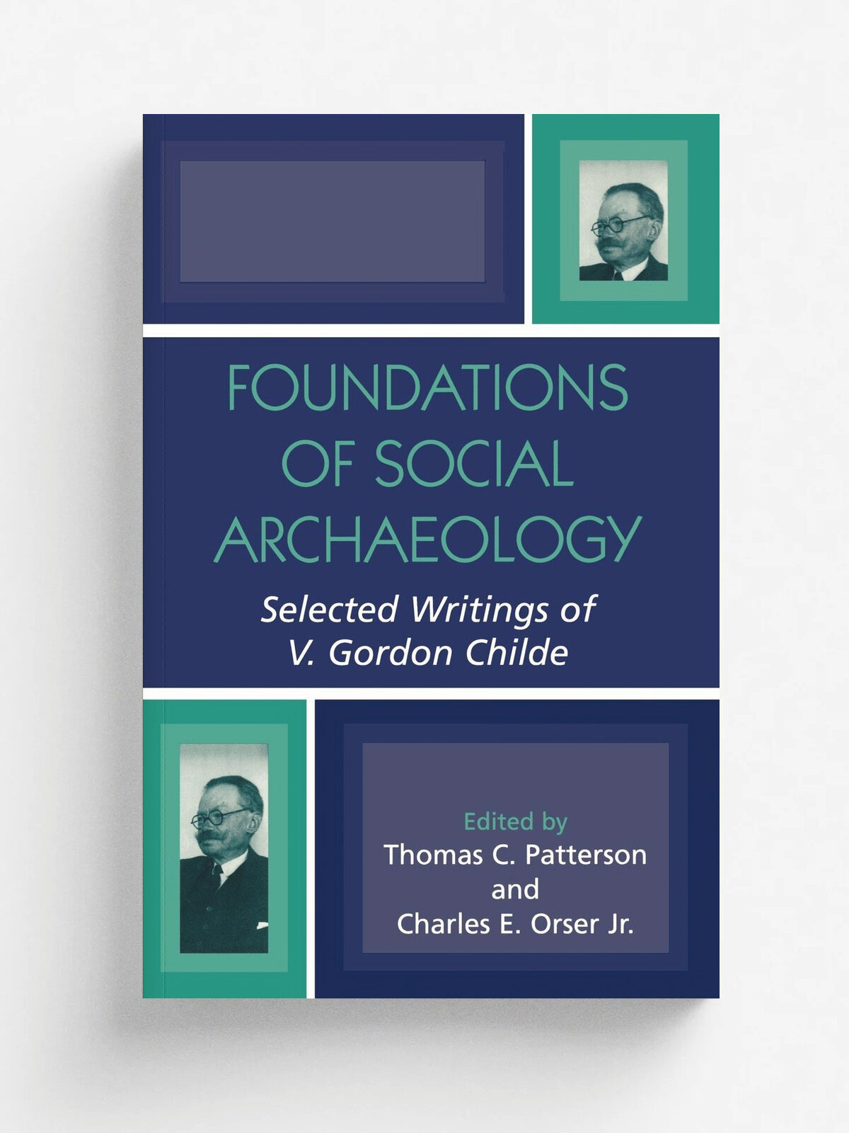 Foundations of Social Archaeology. Selected Writings of V. Gordon Childe