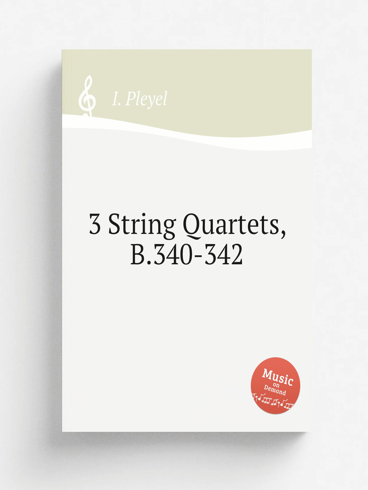 3 String Quartets, B.340-342 | I. Pleyel | 1786 | Репринт