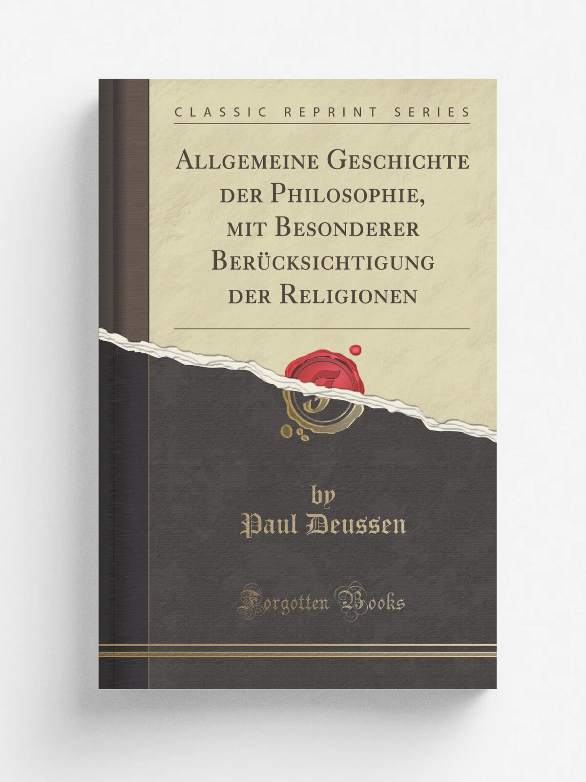 Allgemeine Geschichte der Philosophie, mit Besonderer Ber.cksichtigung der Religionen (Classic Reprint)