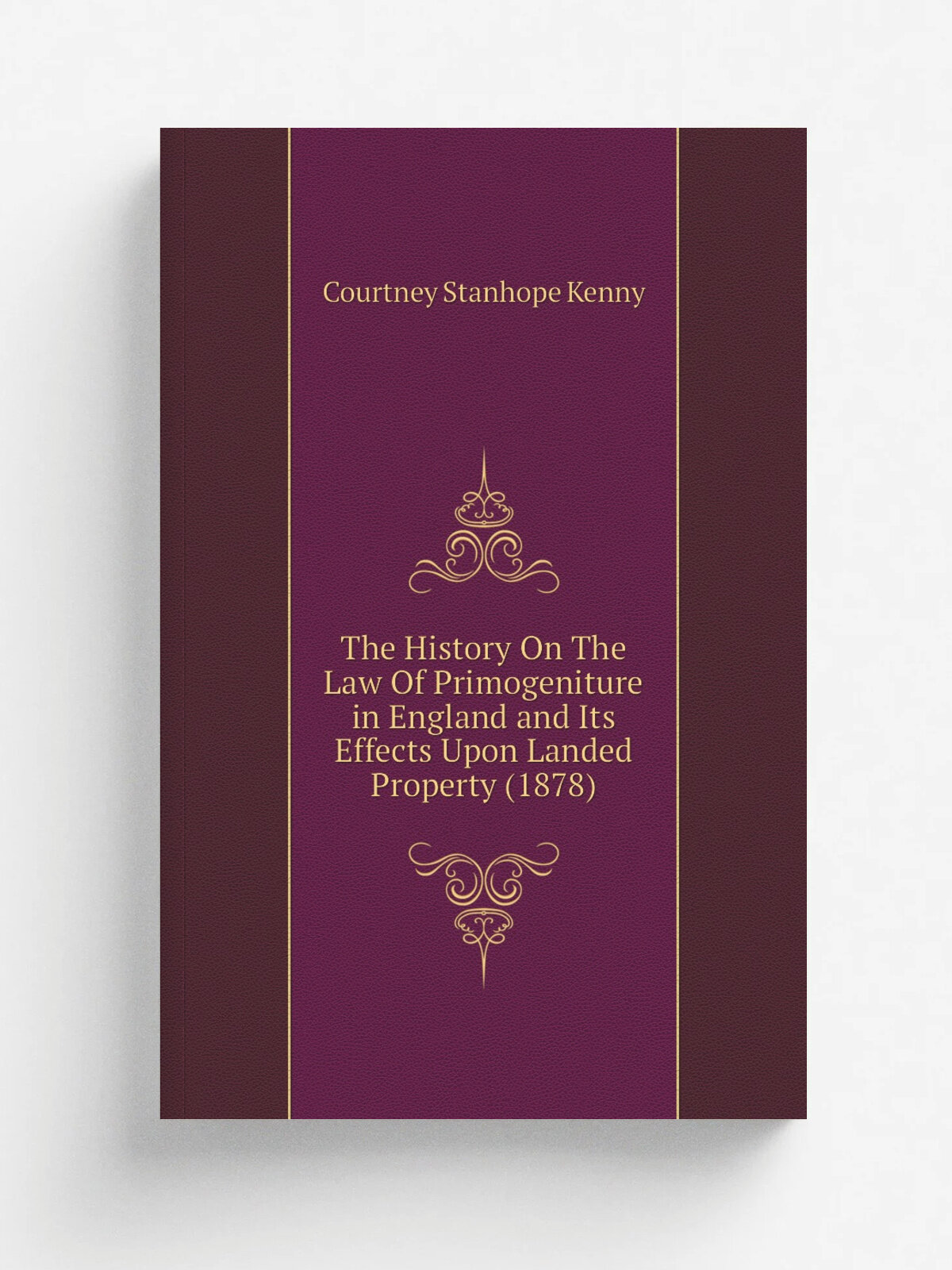 The History On The Law Of Primogeniture in England and Its Effects Upon Landed Property (1878) | Courtney Stanhope Kenny | 1878 | Cambridge : Hall | …