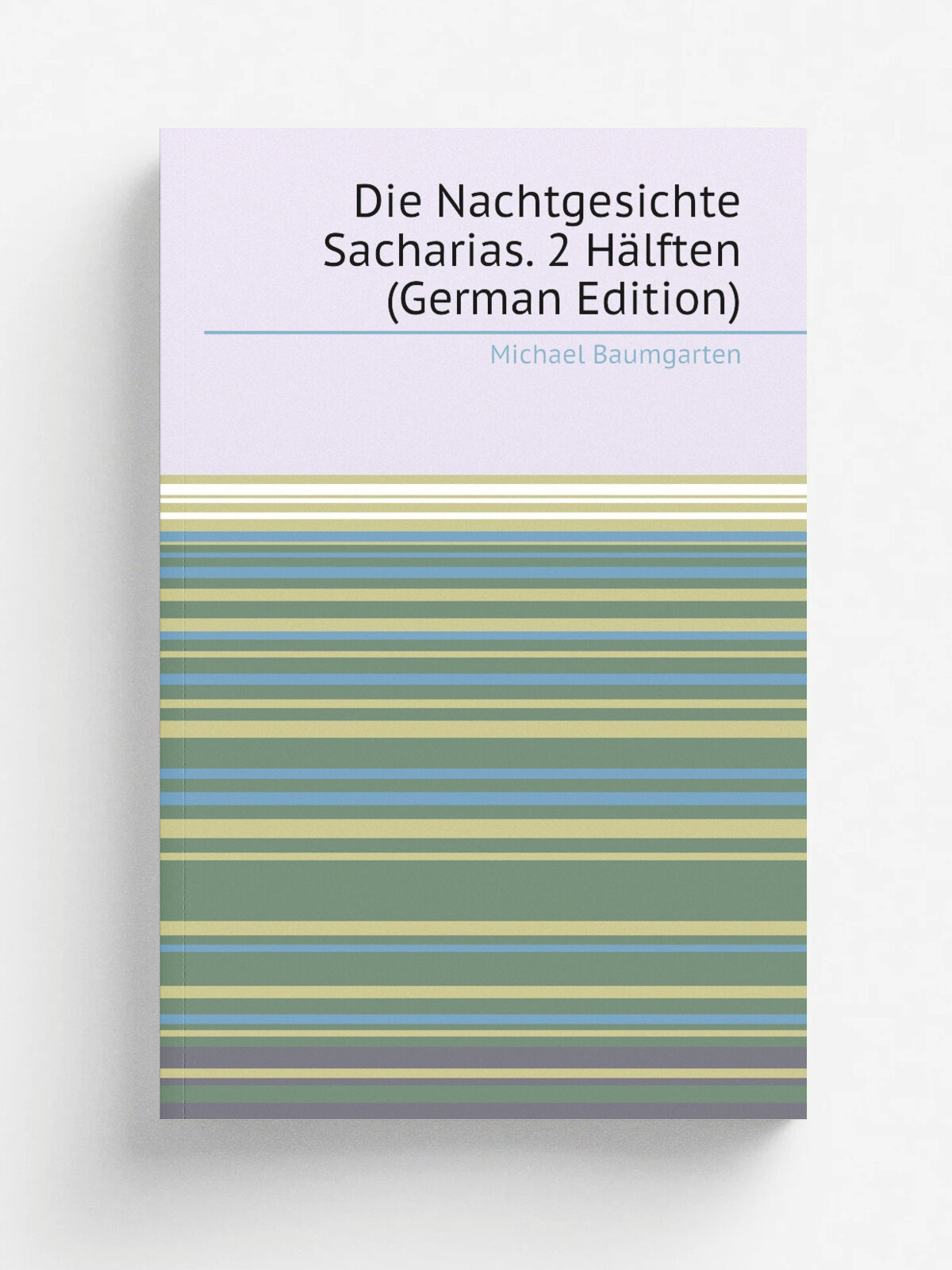 Die Nachtgesichte Sacharias. 2 H.lften (German Edition) | Michael Baumgarten | Репринт