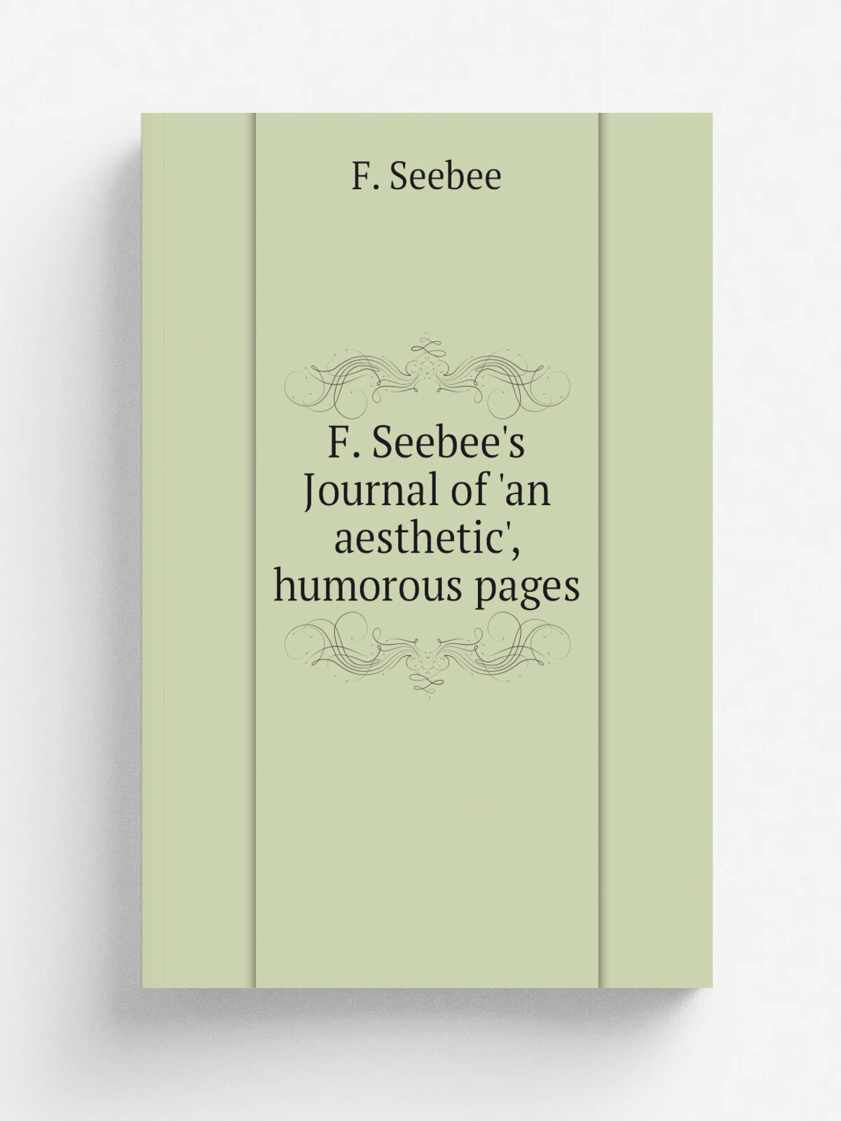 F. Seebee's Journal of 'an aesthetic', humorous pages | F. Seebee | 1884 | Репринт