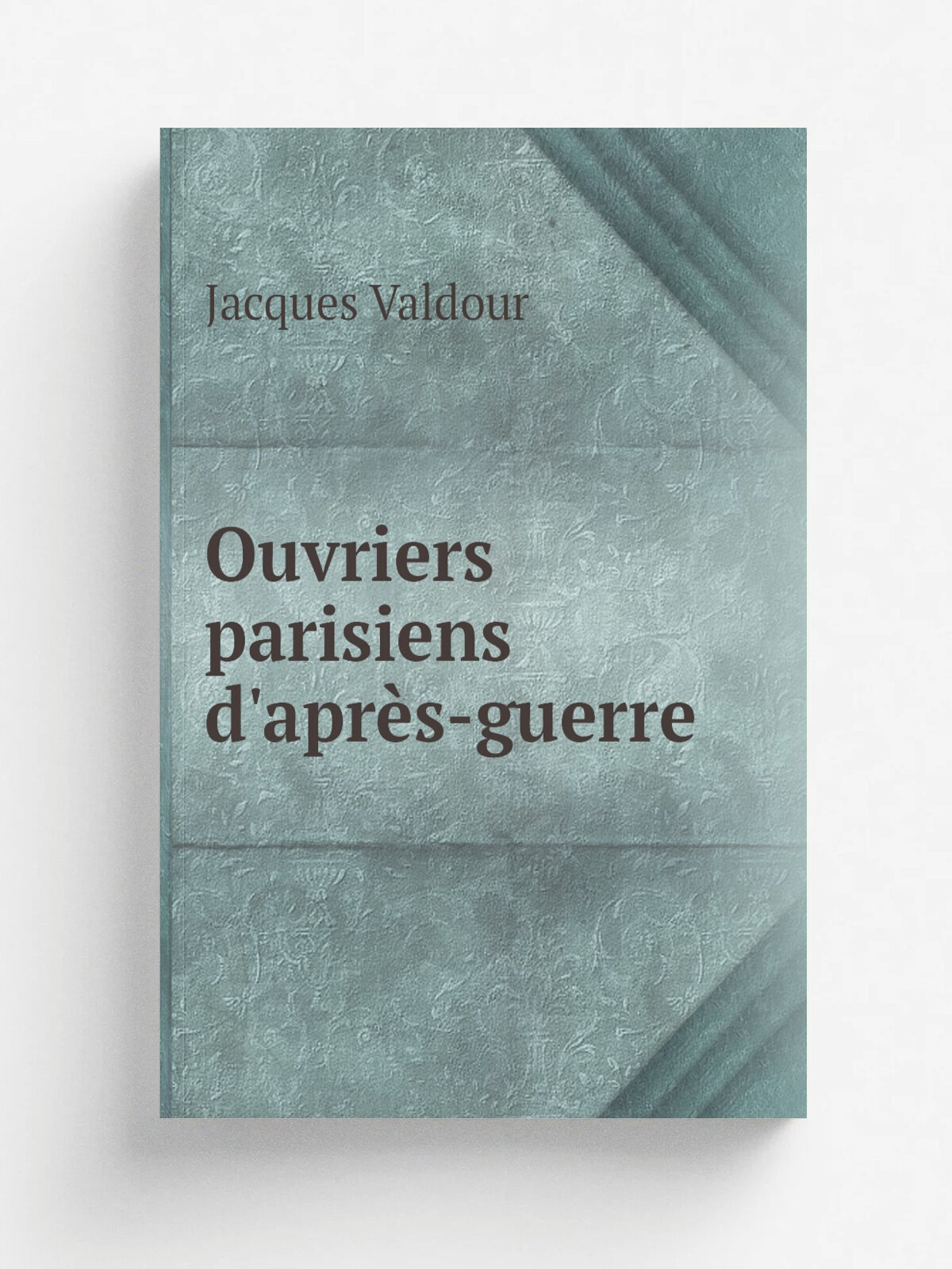 Ouvriers parisiens d'apr. s-guerre | Jacques Valdour | 1921 | Paris : A. Rousseau ; Lille : R. Giard | Репринт
