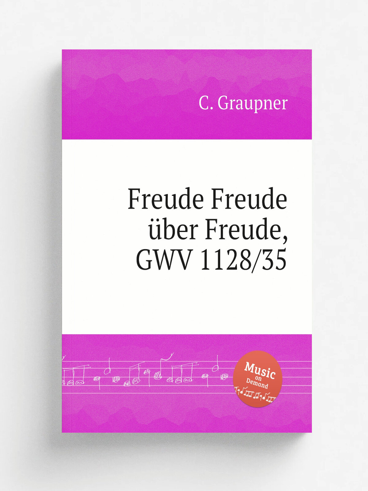 "Freude Freude . ber Freude, Gwv 1128/35" | C. Graupner | 1735 | Репринт
