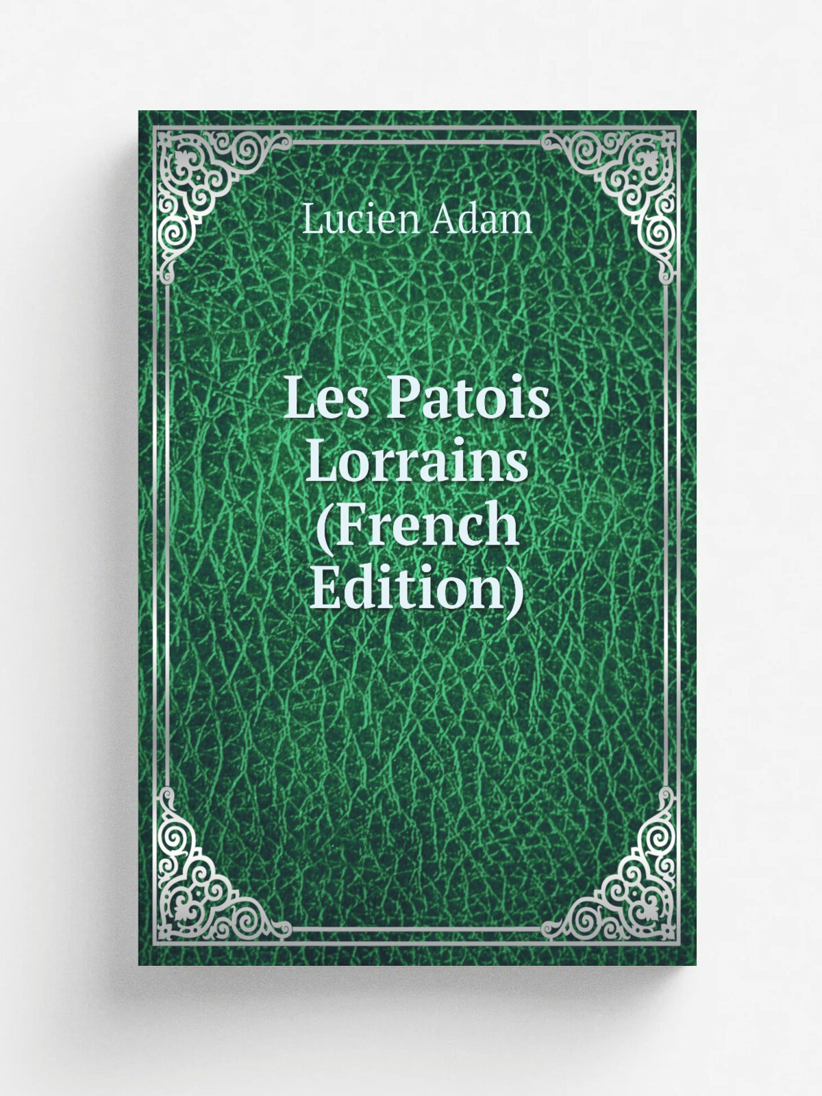 Les Patois Lorrains (French Edition) | Lucien Adam | Репринт