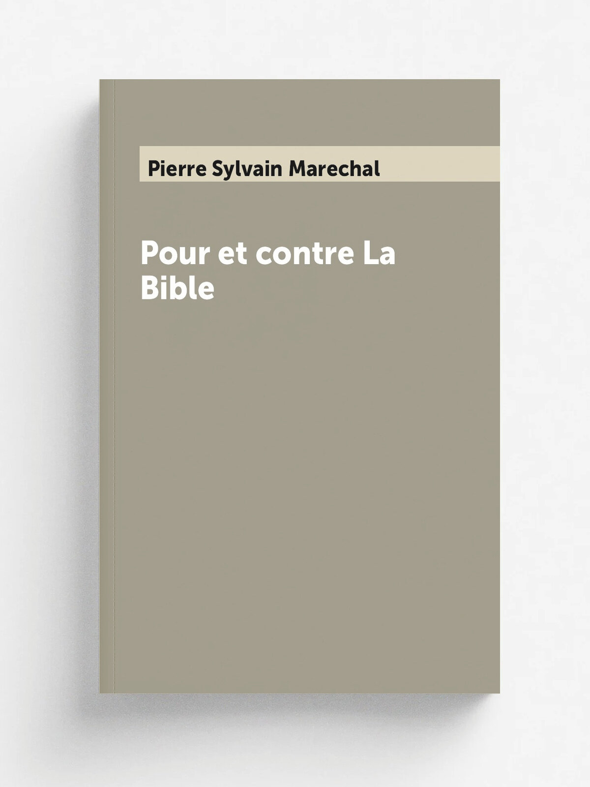 Pour et contre La Bible | Pierre Sylvain Marechal | 1801 | Brunet | Репринт