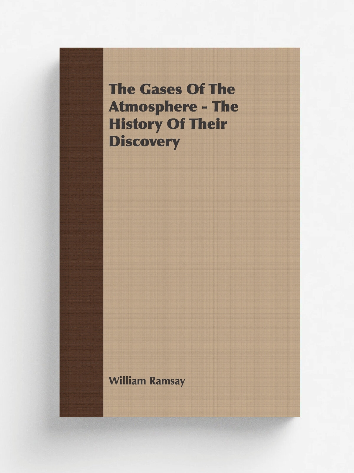 The Gases Of The Atmosphere - The History Of Their Discovery