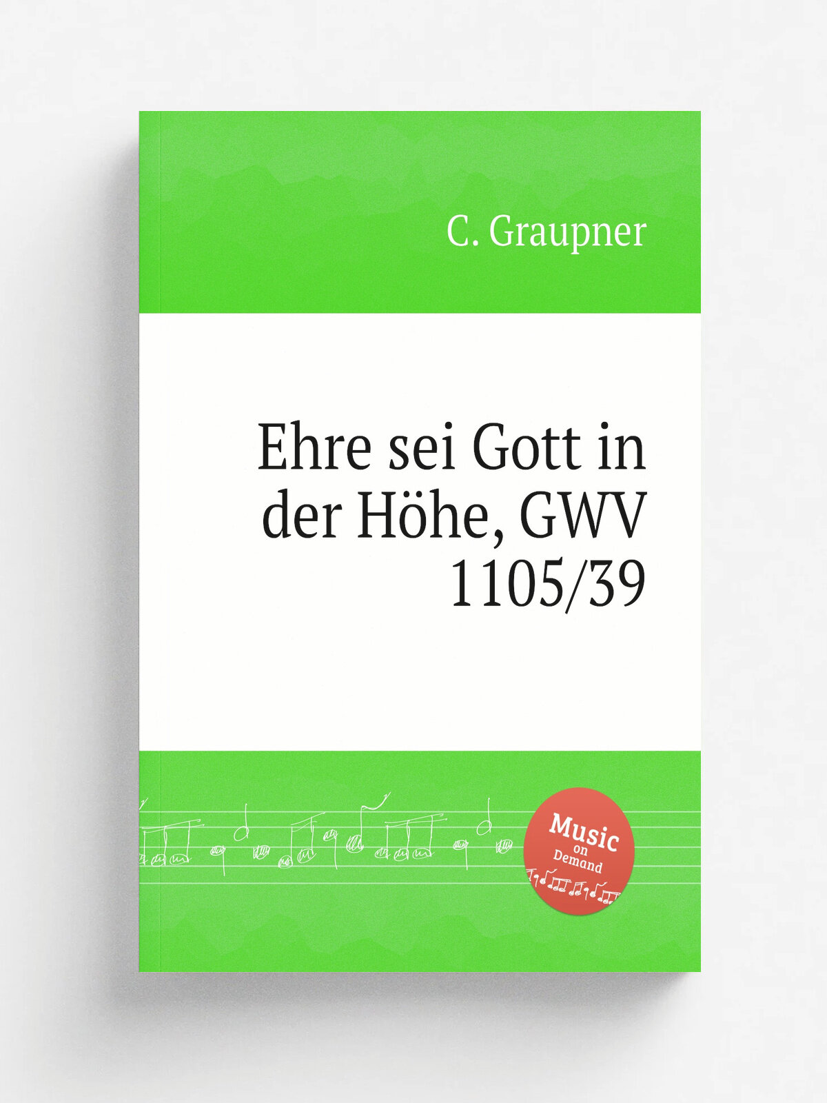 Ehre sei Gott in der H.he, Gwv 1105/39 | C. Graupner | 1739 | Репринт