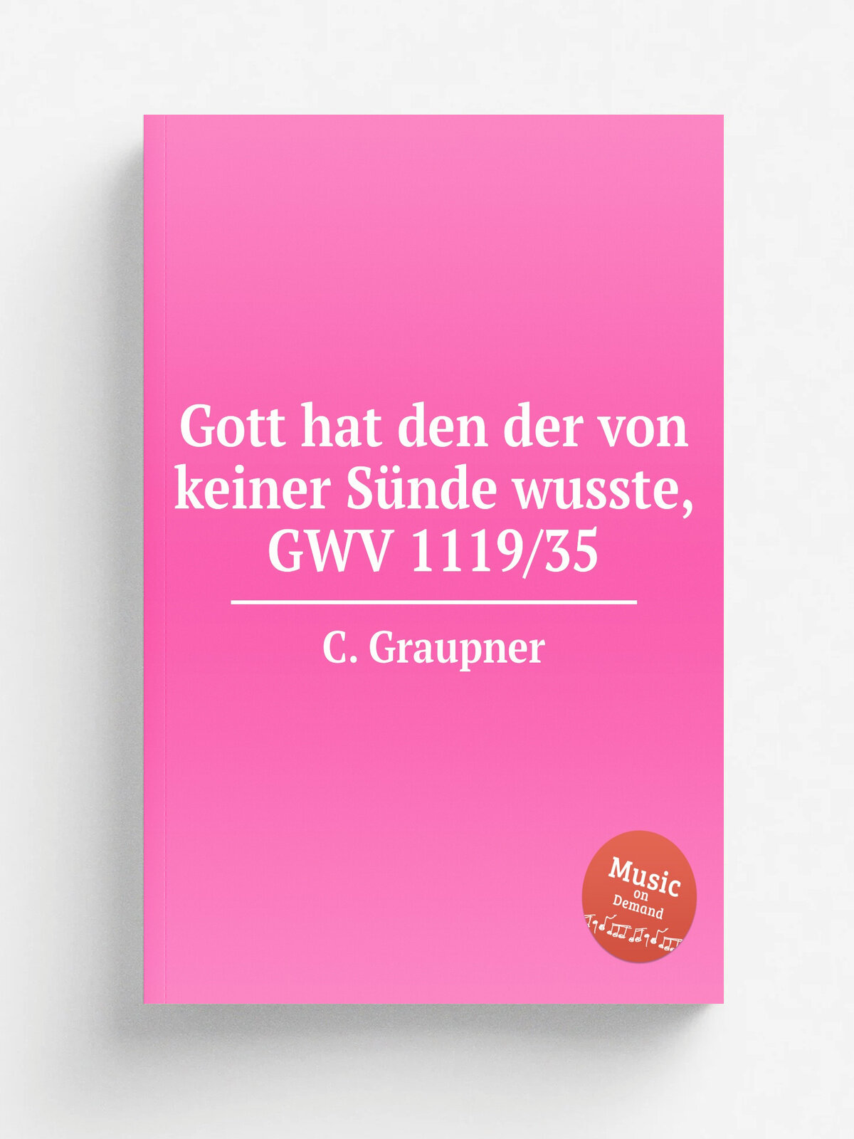 Gott hat den der von keiner S.nde wusste, Gwv 1119/35 | C. Graupner | 1735 | Репринт