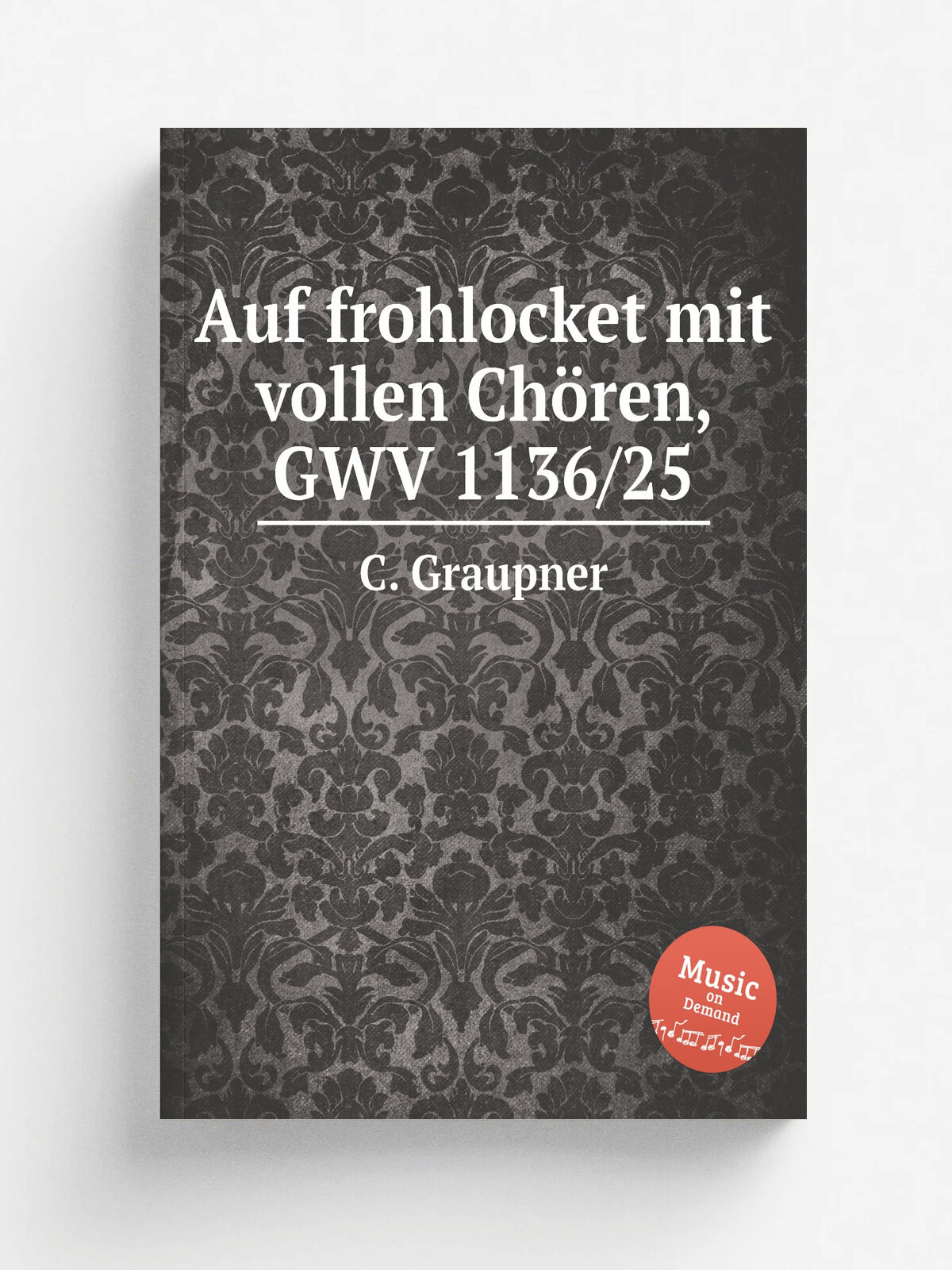 Auf frohlocket mit vollen Ch.ren, Gwv 1136/25 | C. Graupner | 1725 | Репринт