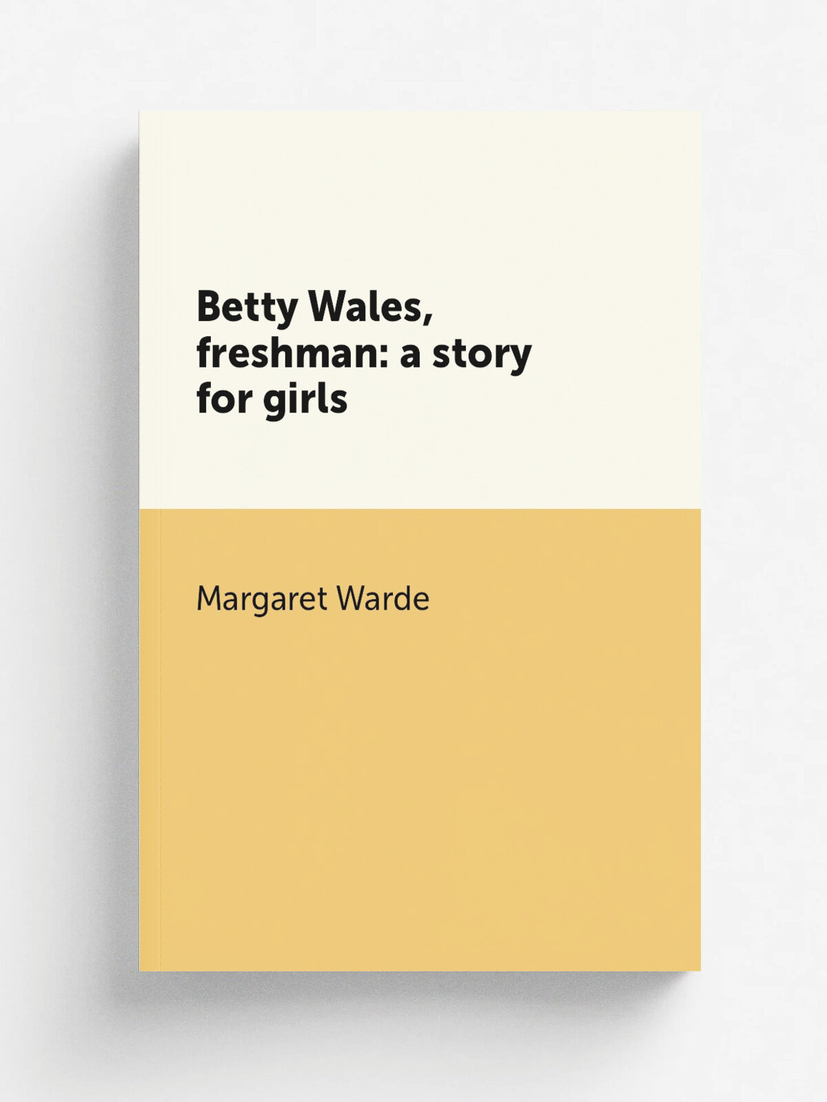 Betty Wales, freshman: a story for girls