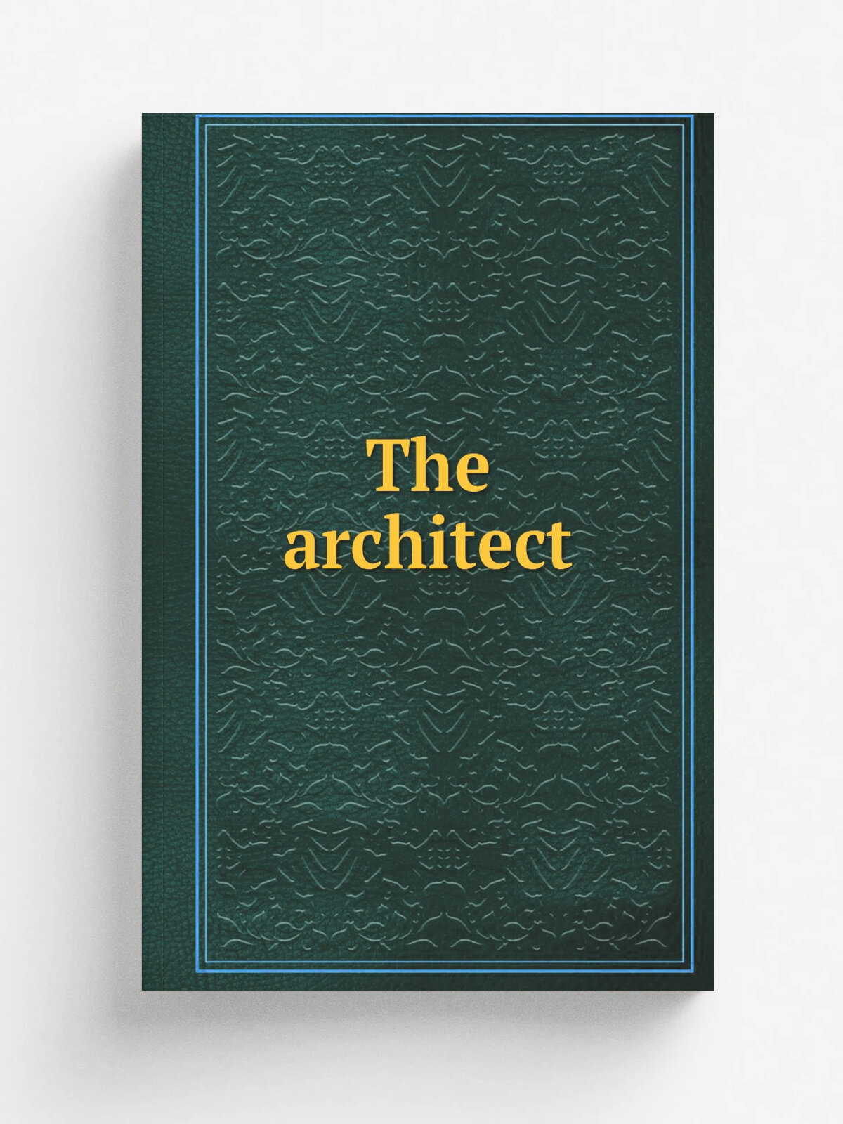 The architect | 1915 | San Francisco, Calif. : J.A. Drummond | Репринт